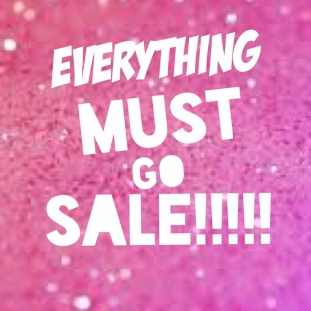 Everything MUST Go!!